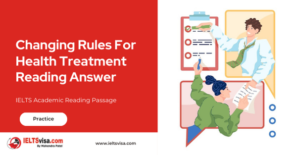 Changing Rules for Health Treatment Reading Answer