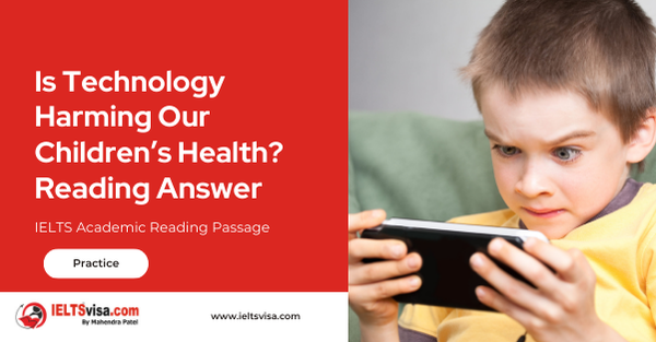 Is Technology Harming Our Children’s Health? Reading Answer