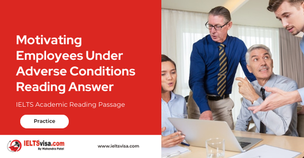 Motivating Employees Under Adverse Conditions Reading Answer