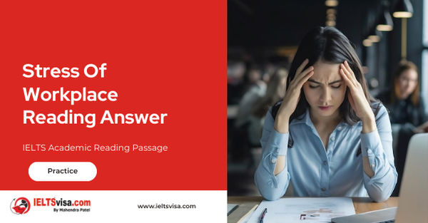 Stress Of Workplace Reading Answer