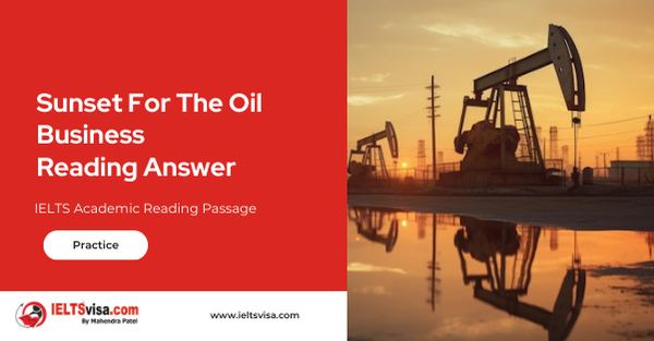 Sunset For The Oil Business Reading Answer