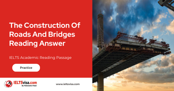 The Construction Of Roads And Bridges Reading Answer