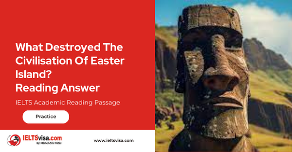 What Destroyed The Civilization Of Easter Island? Reading Answer