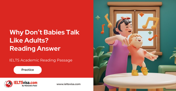 Why Don’t Babies Talk Like Adults? Reading Answer