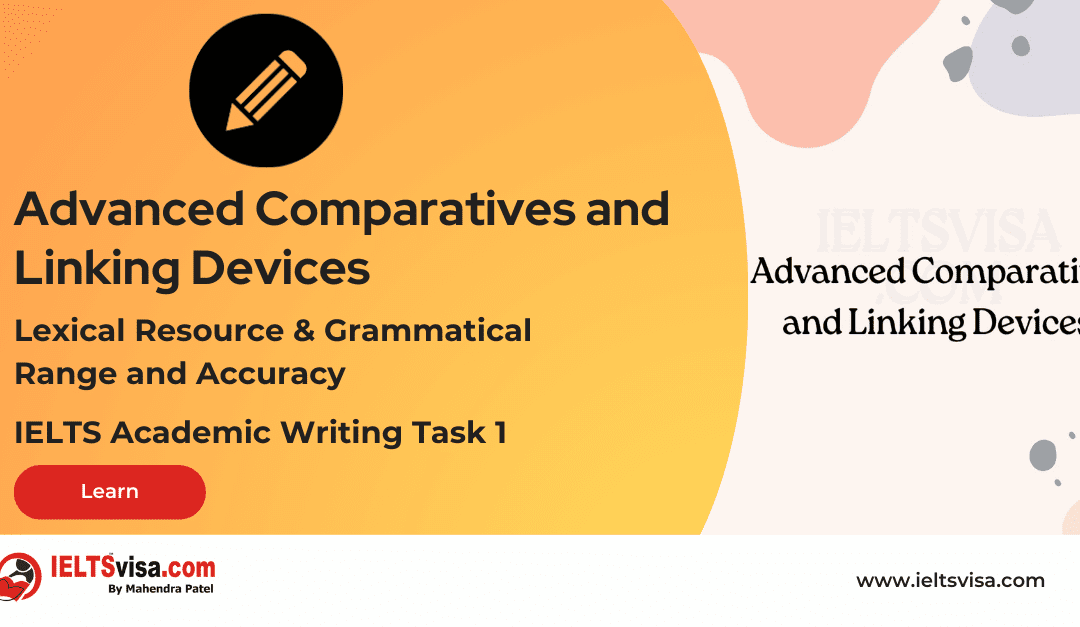 Lexical and Grammatical – Advanced Comparatives & Linking Devices