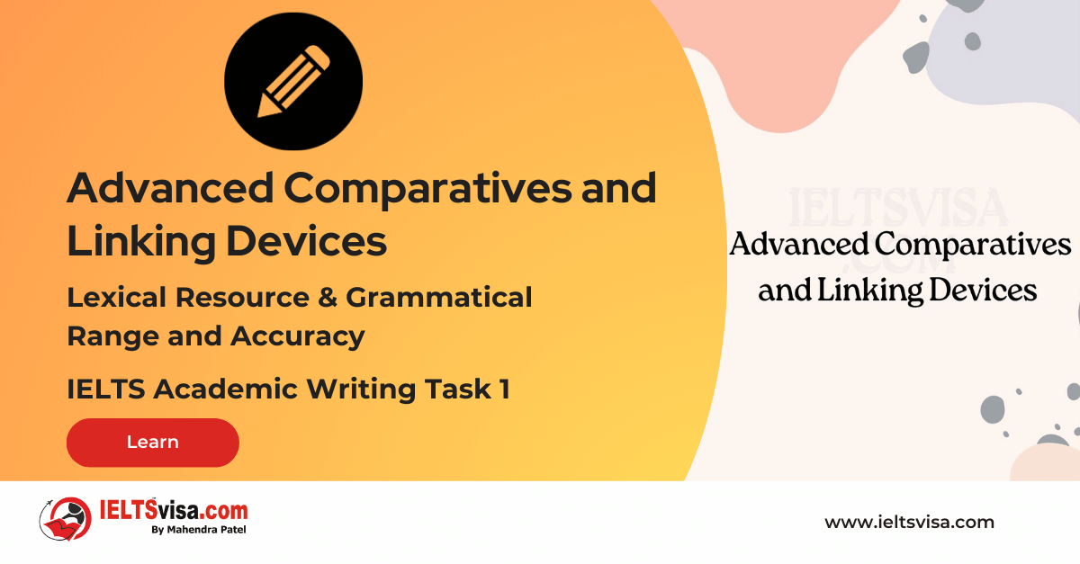 Lexical and Grammatical – Advanced Comparatives & Linking Devices