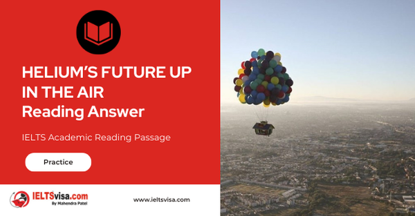 HELIUM’S FUTURE UP IN THE AIR Reading Answer