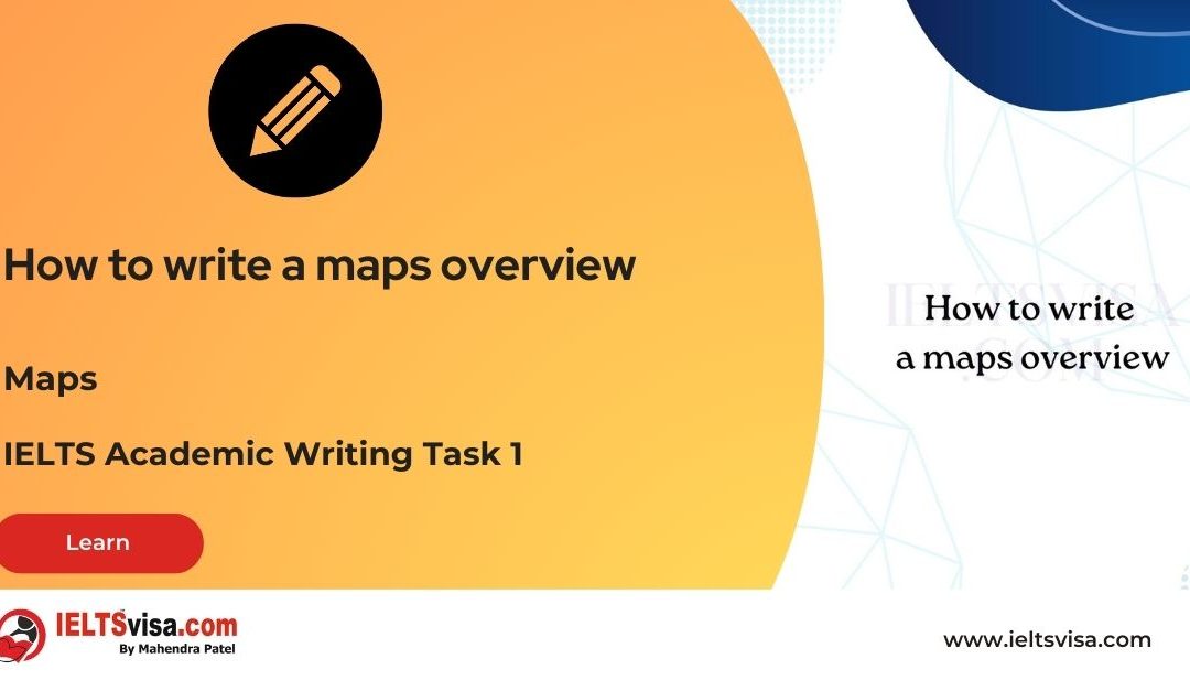 Maps – How to write a maps overview