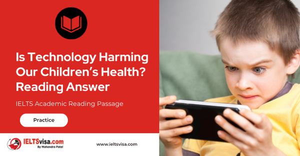 Is Technology Harming Our Children’s Health? Reading Answer