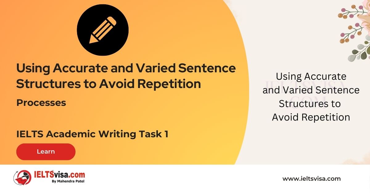 Processes – Using Accurate and Varied Sentence Structures to Avoid Repetition