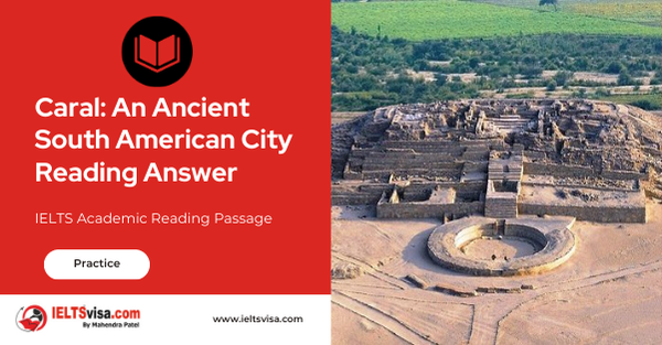 Caral: An Ancient  South American City  Reading Answer